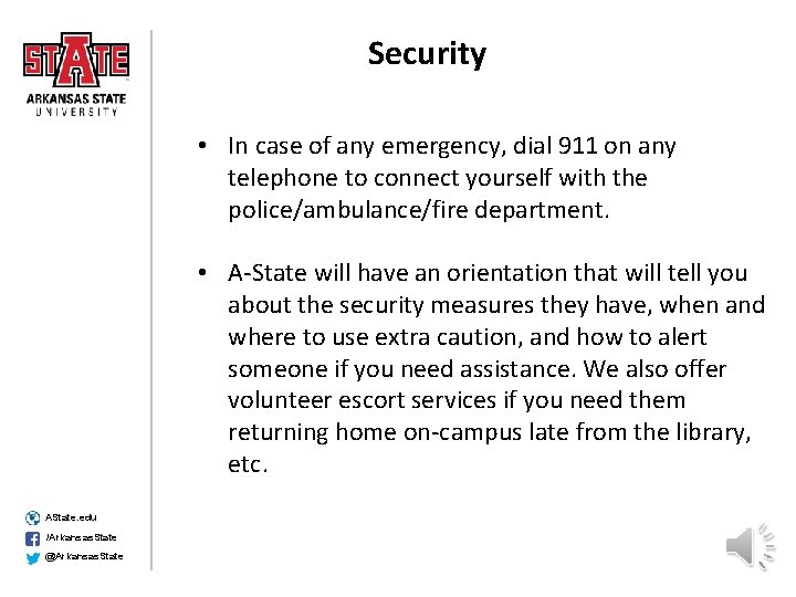 Security • In case of any emergency, dial 911 on any telephone to connect