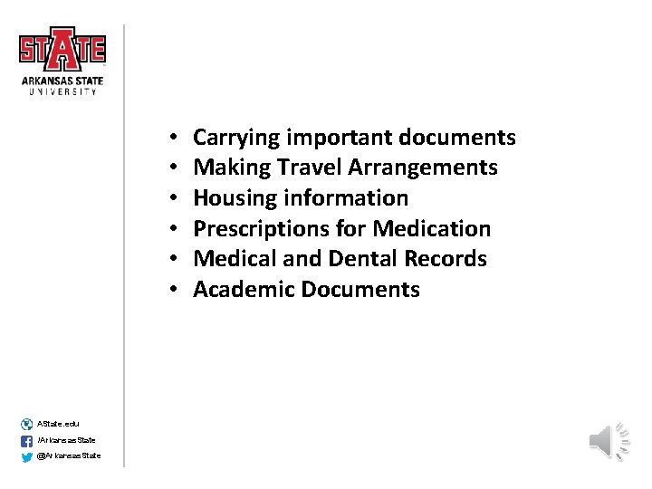  • • • AState. edu /Arkansas. State @Arkansas. State Carrying important documents Making