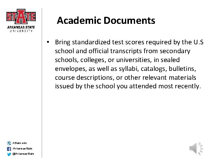 Academic Documents • Bring standardized test scores required by the U. S school and