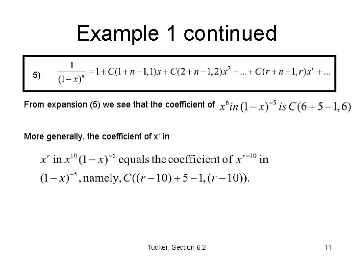 Example 1 continued 5) From expansion (5) we see that the coefficient of More