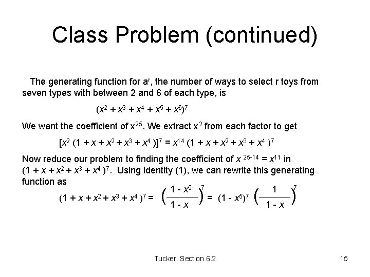 Class Problem (continued) The generating function for ar, the number of ways to select