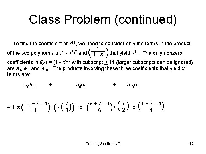 Class Problem (continued) To find the coefficient of x 11, we need to consider
