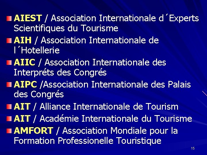 AIEST / Association Internationale d´Experts Scientifiques du Tourisme AIH / Association Internationale de l´Hotellerie