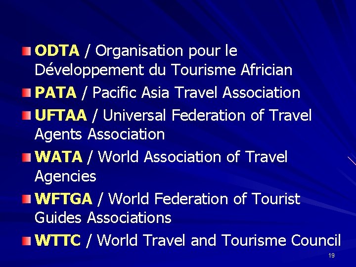 ODTA / Organisation pour le Développement du Tourisme Africian PATA / Pacific Asia Travel