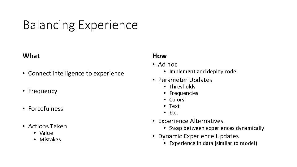 Balancing Experience What • Connect intelligence to experience • Frequency • Forcefulness • Actions Balancing Experience What • Connect intelligence to experience • Frequency • Forcefulness • Actions