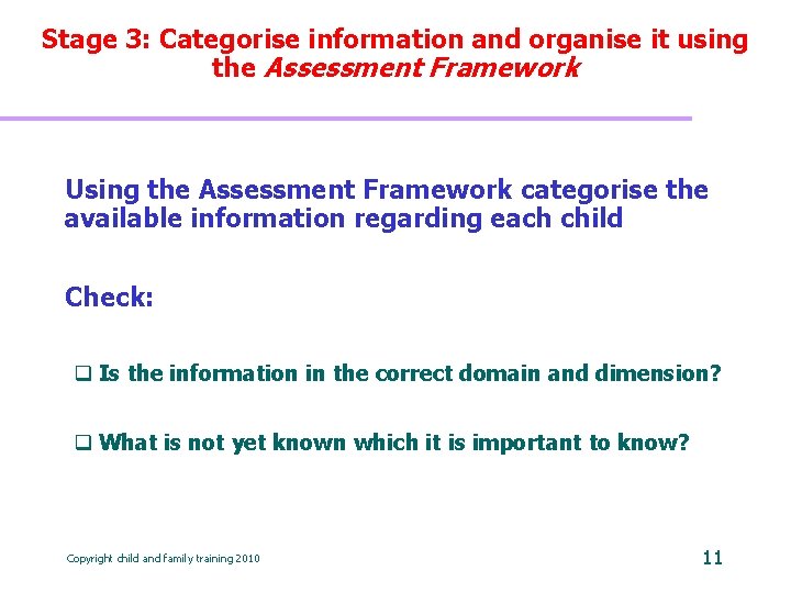 Stage 3: Categorise information and organise it using the Assessment Framework Using the Assessment