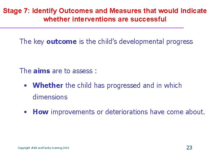Stage 7: Identify Outcomes and Measures that would indicate whether interventions are successful The