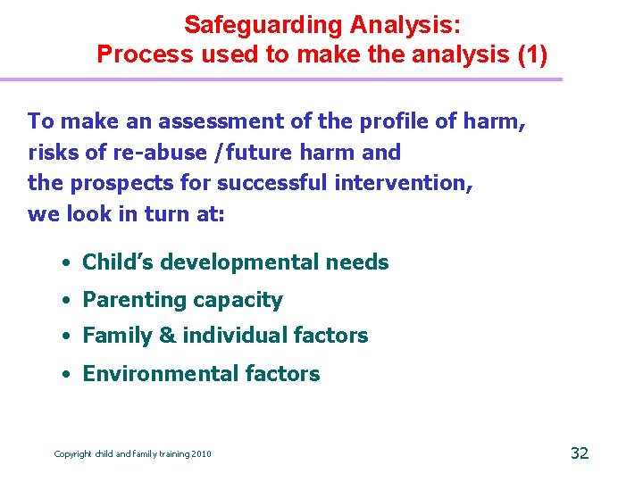 Safeguarding Analysis: Process used to make the analysis (1) To make an assessment of