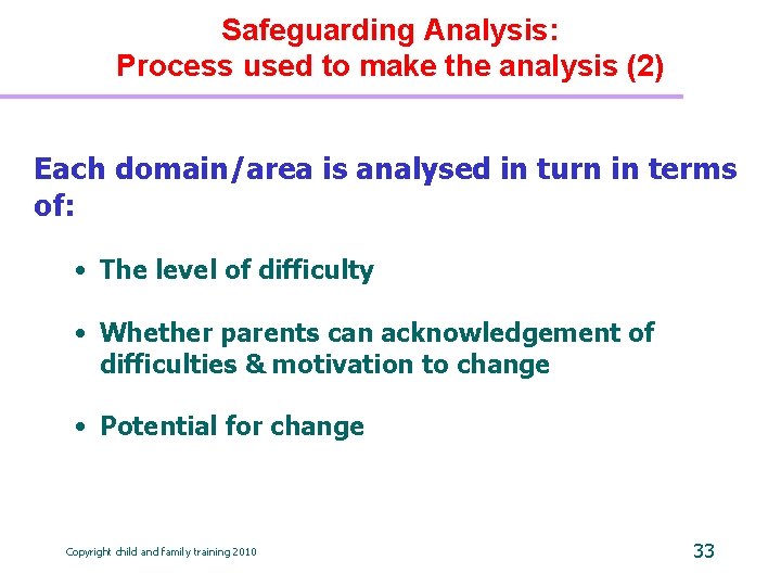 Safeguarding Analysis: Process used to make the analysis (2) Each domain/area is analysed in