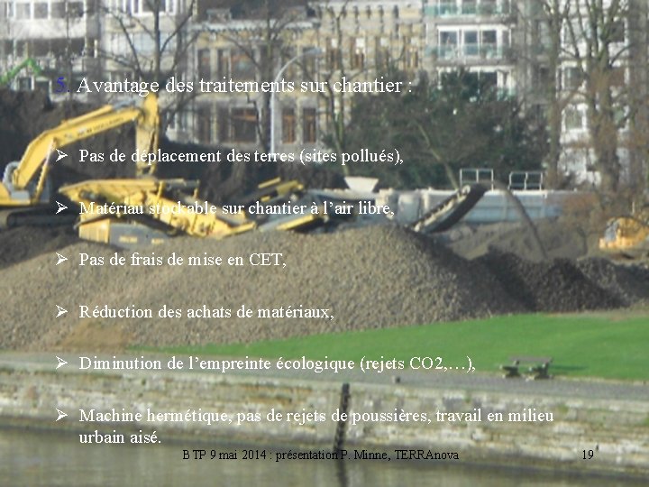 5. Avantage des traitements sur chantier : Pas de déplacement des terres (sites pollués),