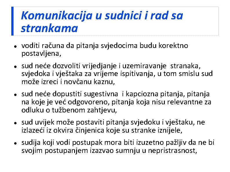 Komunikacija u sudnici i rad sa strankama voditi računa da pitanja svjedocima budu korektno