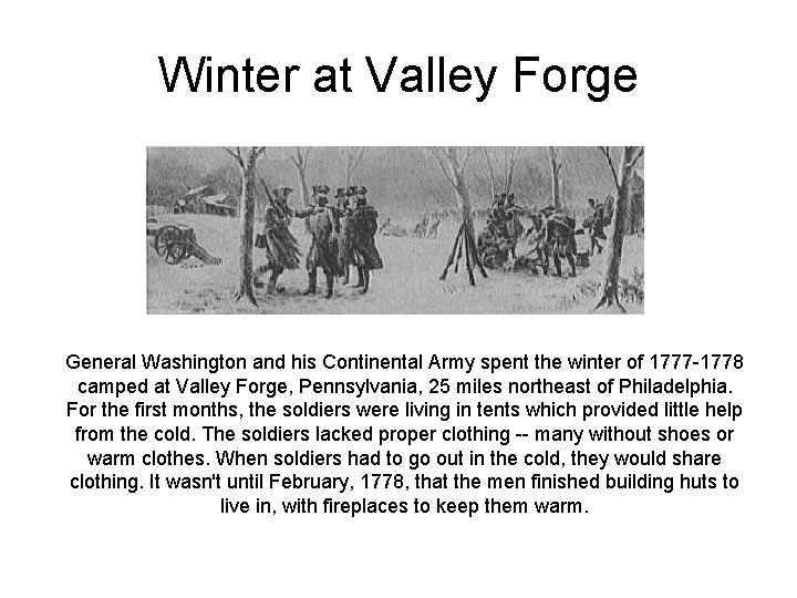 Winter at Valley Forge General Washington and his Continental Army spent the winter of