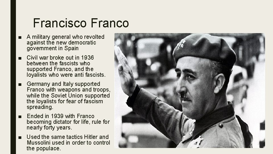 Francisco Franco ■ A military general who revolted against the new democratic government in