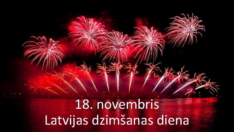 18. novembris Latvijas dzimšanas diena 