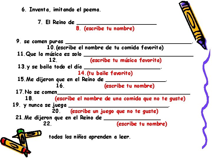 6. Inventa, imitando el poema. 7. El Reino de ____________ 8. (escribe tu nombre)