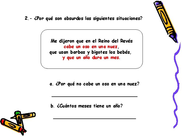 2. - ¿Por qué son absurdos las siguientes situaciones? Me dijeron que en el