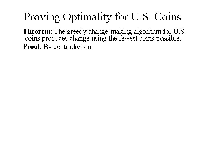 Proving Optimality for U. S. Coins Theorem: The greedy change-making algorithm for U. S.