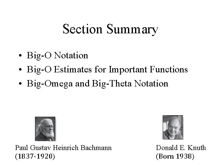 Section Summary • Big-O Notation • Big-O Estimates for Important Functions • Big-Omega and