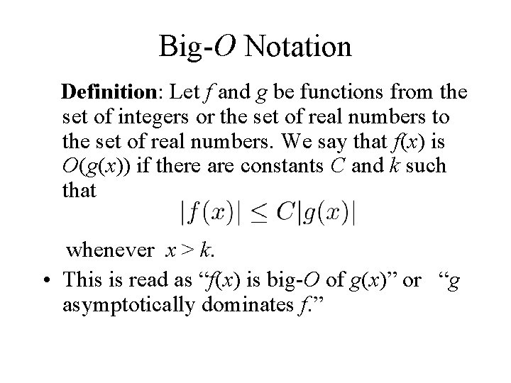 Big-O Notation Definition: Let f and g be functions from the set of integers