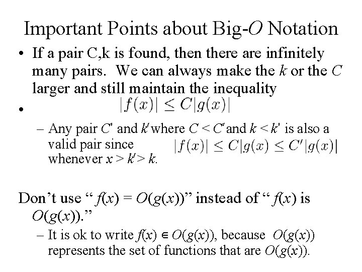 Important Points about Big-O Notation • If a pair C, k is found, then