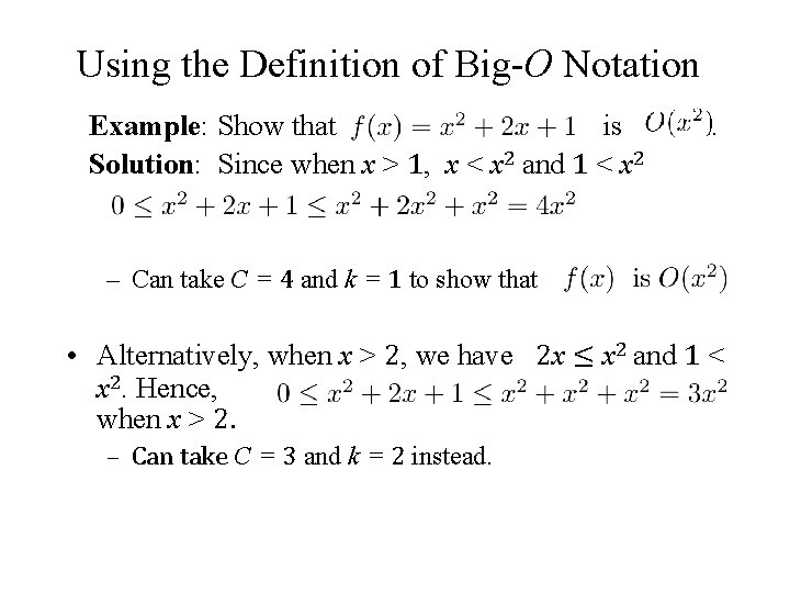 Using the Definition of Big-O Notation Example: Show that is . Solution: Since when