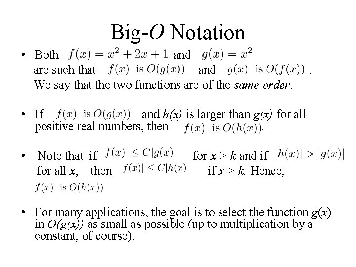 Big-O Notation • Both and are such that and . We say that the