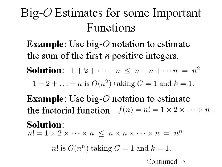 Big-O Estimates for some Important Functions Example: Use big-O notation to estimate the sum