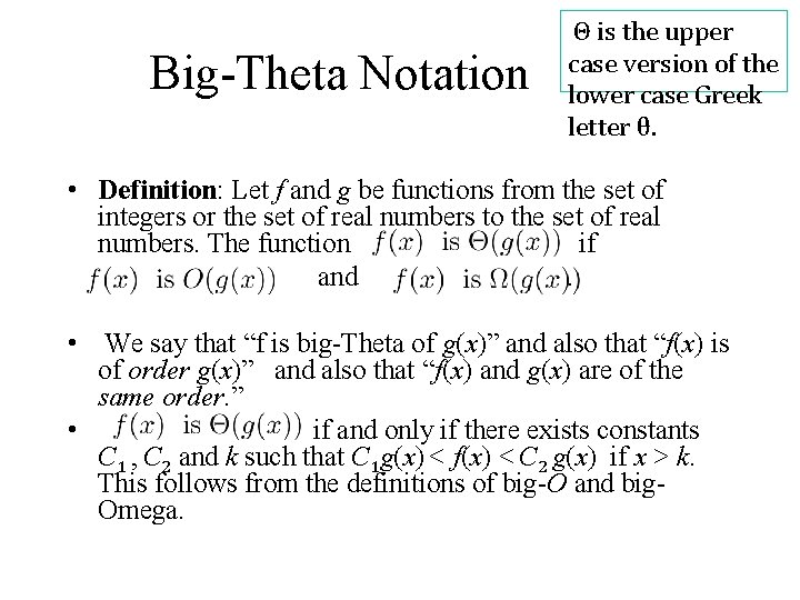 Big-Theta Notation Θ is the upper case version of the lower case Greek letter