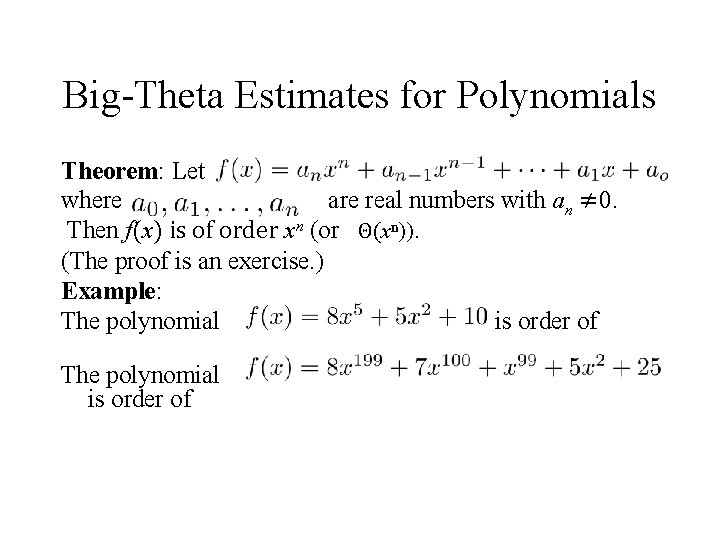 Big-Theta Estimates for Polynomials Theorem: Let where are real numbers with an ≠ 0.