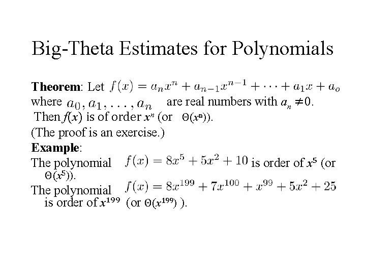 Big-Theta Estimates for Polynomials Theorem: Let where are real numbers with an ≠ 0.