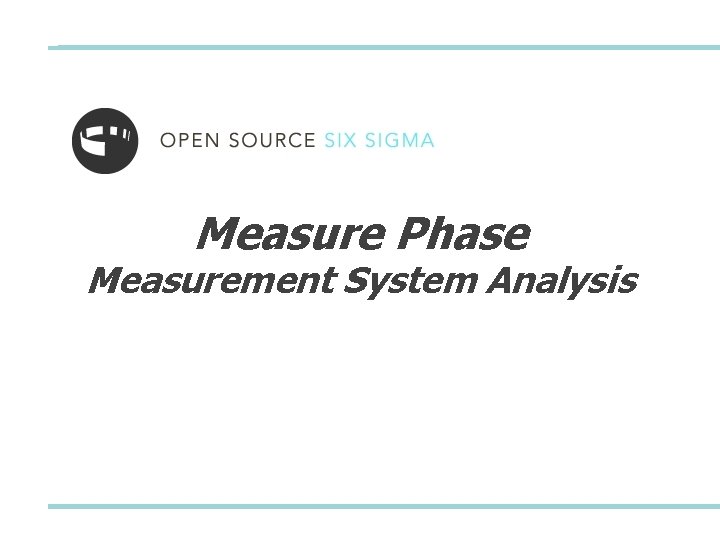 Measure Phase Measurement System Analysis 