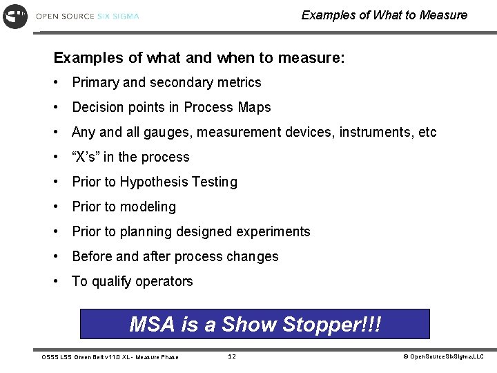 Examples of What to Measure Examples of what and when to measure: • Primary