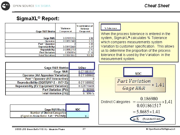 Cheat Sheet Sigma. XL® Report: When the process tolerance is entered in the system,