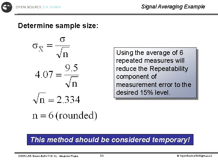 Signal Averaging Example Determine sample size: Using the average of 6 repeated measures will