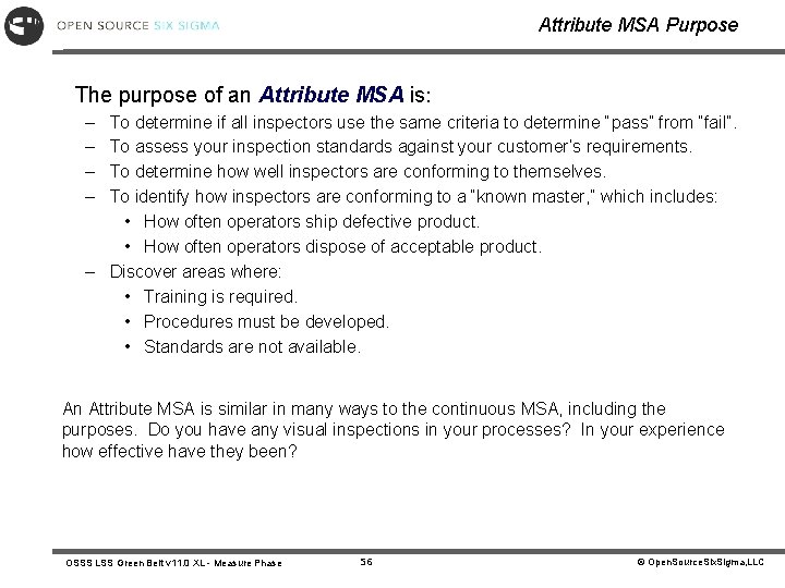 Attribute MSA Purpose The purpose of an Attribute MSA is: – – To determine