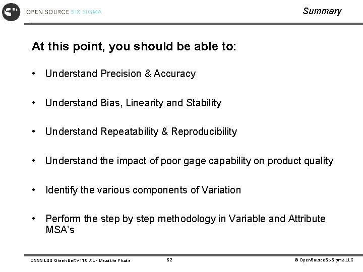 Summary At this point, you should be able to: • Understand Precision & Accuracy