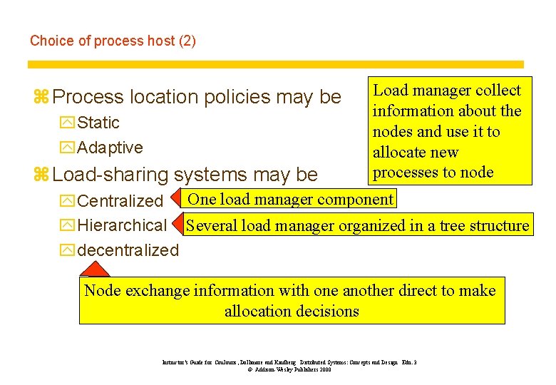 Choice of process host (2) z Process location policies may be y. Static y.