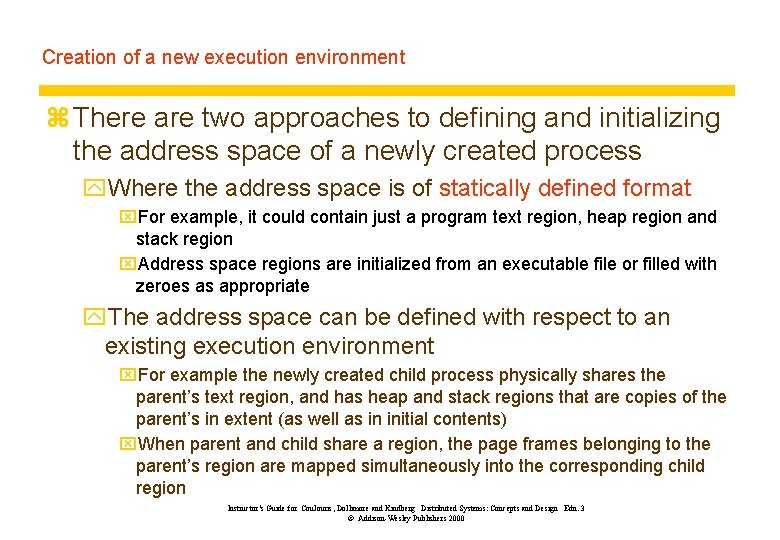 Creation of a new execution environment z There are two approaches to defining and