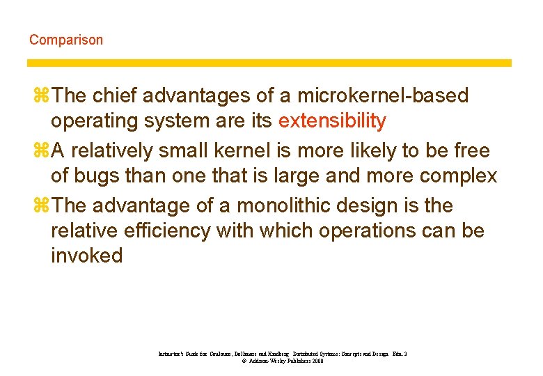 Comparison z. The chief advantages of a microkernel-based operating system are its extensibility z.