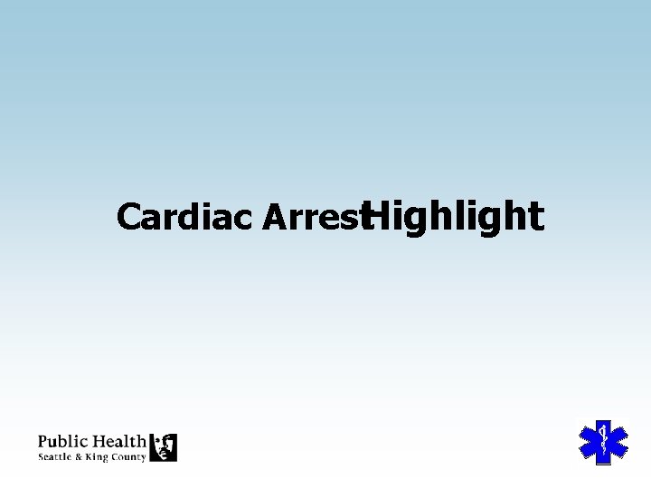 Cardiac Arrest. Highlight 