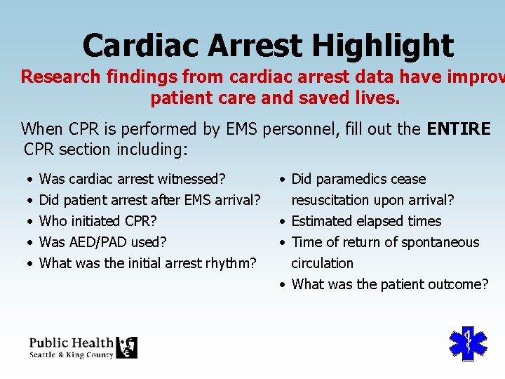 Cardiac Arrest Highlight Research findings from cardiac arrest data have improv patient care and