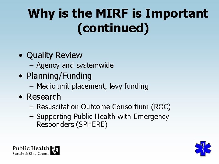 Why is the MIRF is Important (continued) • Quality Review – Agency and systemwide
