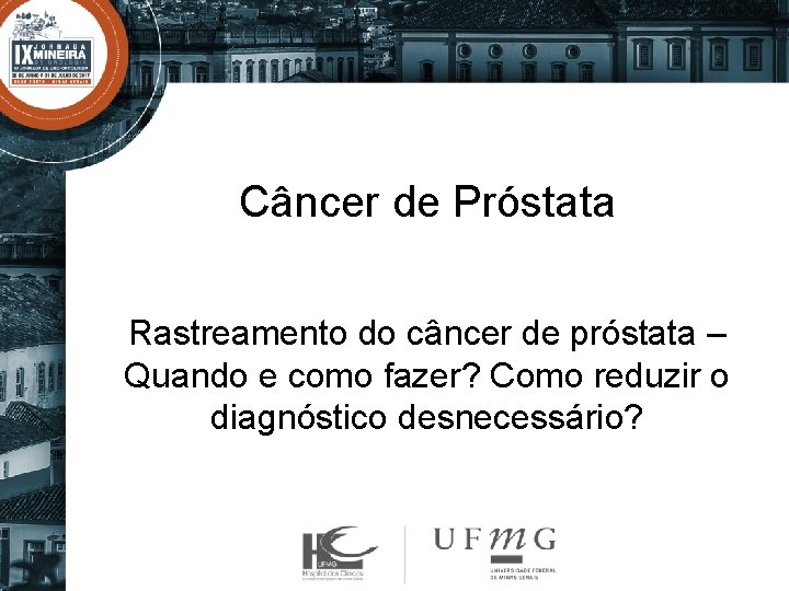 Câncer de Próstata Rastreamento do câncer de próstata – Quando e como fazer? Como