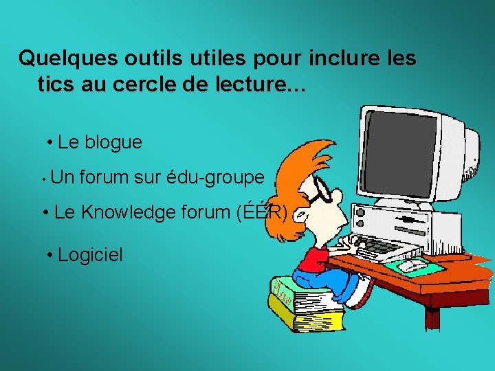 Quelques outils utiles pour inclure les tics au cercle de lecture… • Le blogue