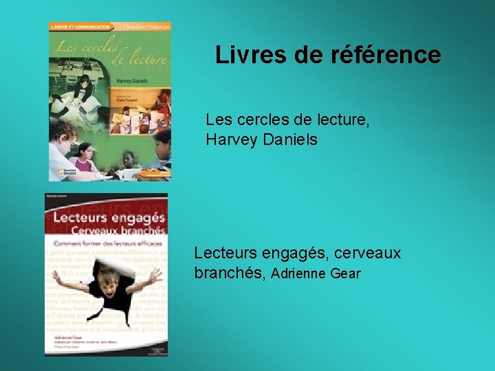 Livres de référence Les cercles de lecture, Harvey Daniels Lecteurs engagés, cerveaux branchés, Adrienne