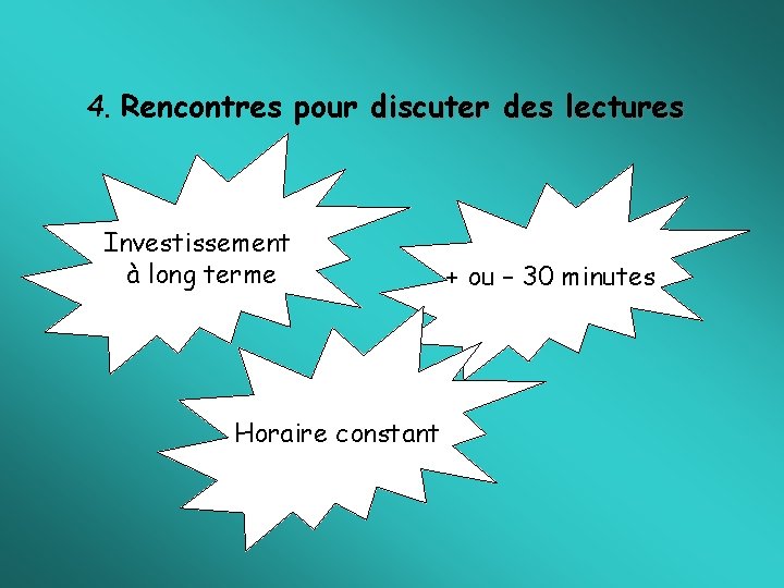 4. Rencontres pour discuter des lectures Investissement à long terme Horaire constant + ou