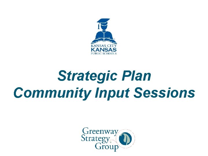 Strategic Plan Community Input Sessions 