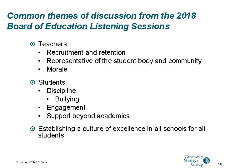 Common themes of discussion from the 2018 Board of Education Listening Sessions Teachers •