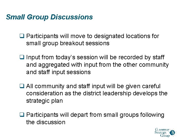 Small Group Discussions q Participants will move to designated locations for small group breakout