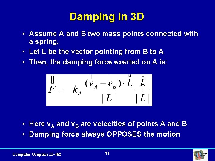 Damping in 3 D • Assume A and B two mass points connected with